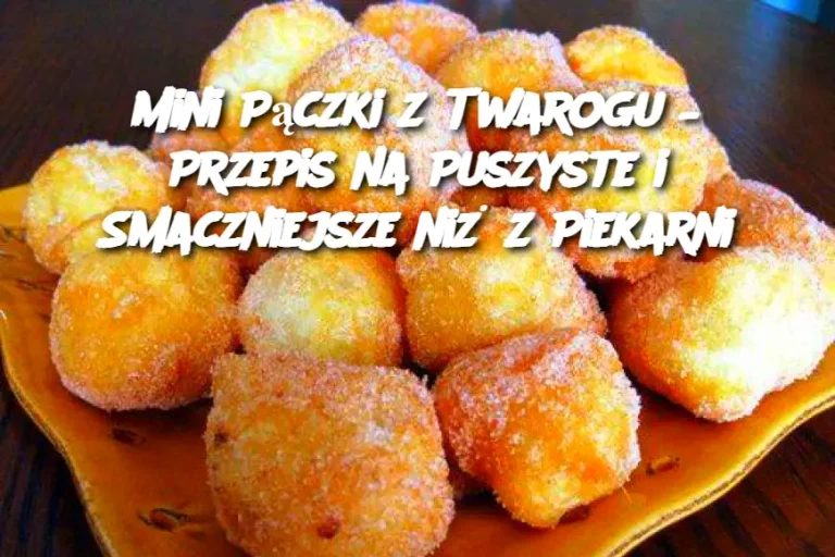 Mini Pączki z Twarogu – Przepis na Puszyste i Smaczniejsze niż z Piekarni