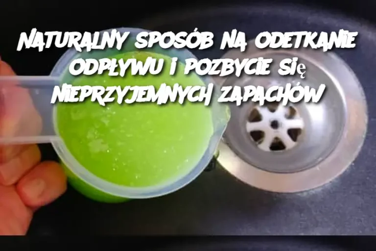 Naturalny sposób na odetkanie odpływu i pozbycie się nieprzyjemnych zapachów