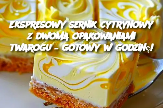 Ekspresowy sernik cytrynowy z dwoma opakowaniami twarogu – gotowy w godzinę!