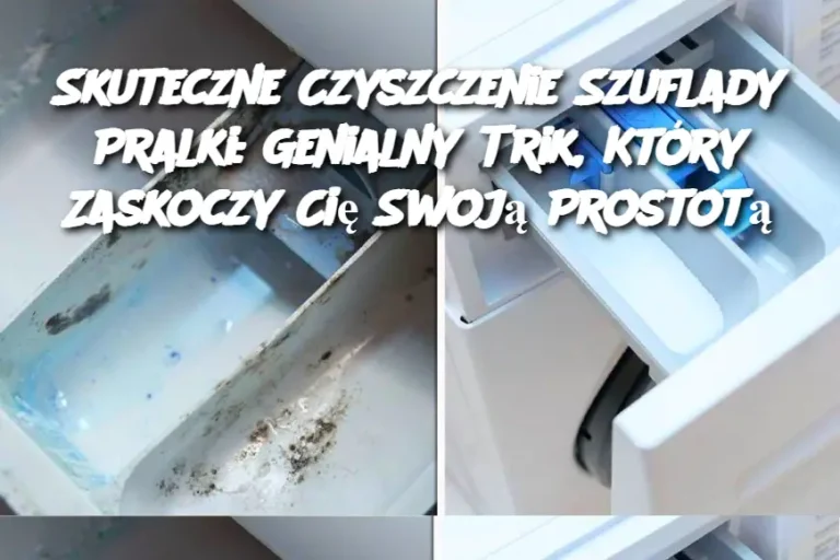 Skuteczne Czyszczenie Szuflady Pralki: Genialny Trik, Który Zaskoczy Cię Swoją Prostotą