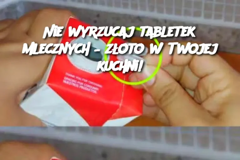 Nie wyrzucaj tabletek mlecznych – złoto w Twojej kuchni!