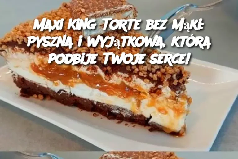 Maxi King Torte bez mąki: Pyszna i wyjątkowa, która podbije Twoje serce!