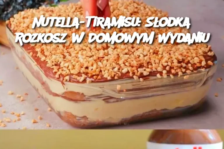 Nutella-Tiramisu: Słodka Rozkosz w Domowym Wydaniu