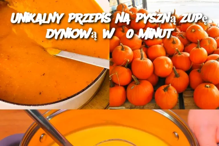 Unikalny przepis na pyszną zupę dyniową w 30 minut