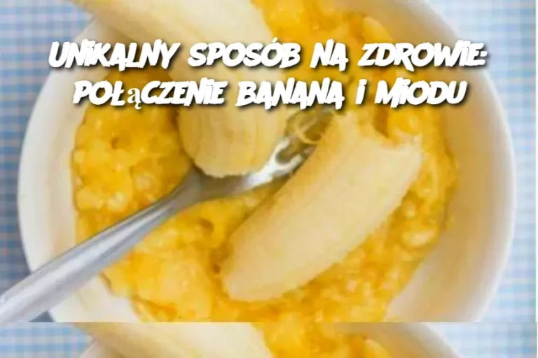 Unikalny sposób na zdrowie: połączenie banana i miodu