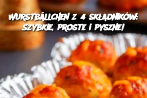 Wurstbällchen z 4 składników: Szybkie, proste i pyszne!