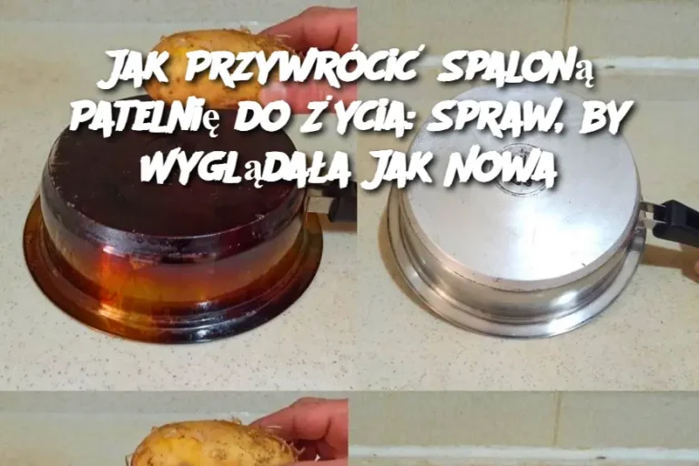 Jak Przywrócić Spaloną Patelnię do Życia: Spraw, by Wyglądała Jak Nowa