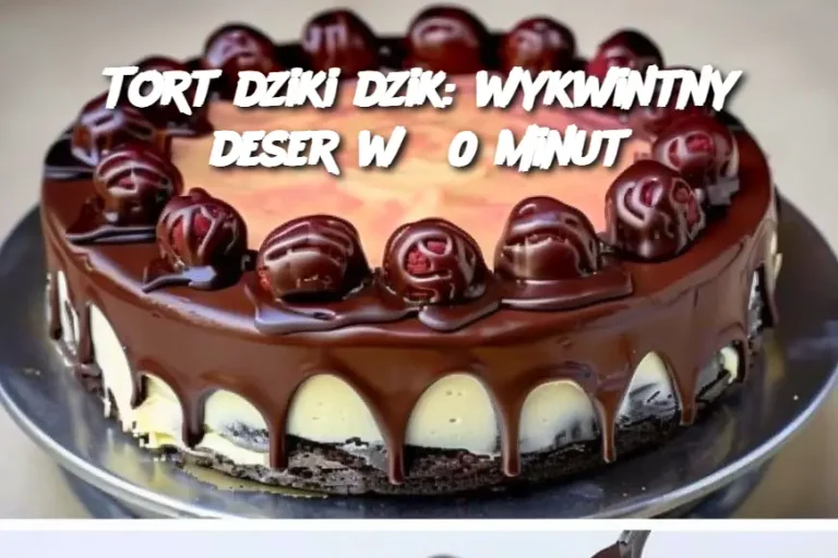 Tort dziki dzik: wykwintny deser w 30 minut