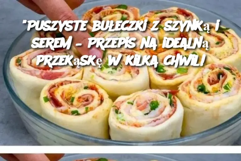 "Puszyste bułeczki z szynką i serem – Przepis na idealną przekąskę w kilka chwil!