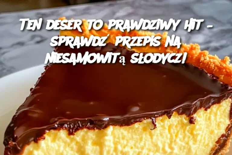 Ten deser to prawdziwy hit – sprawdź przepis na niesamowitą słodycz!