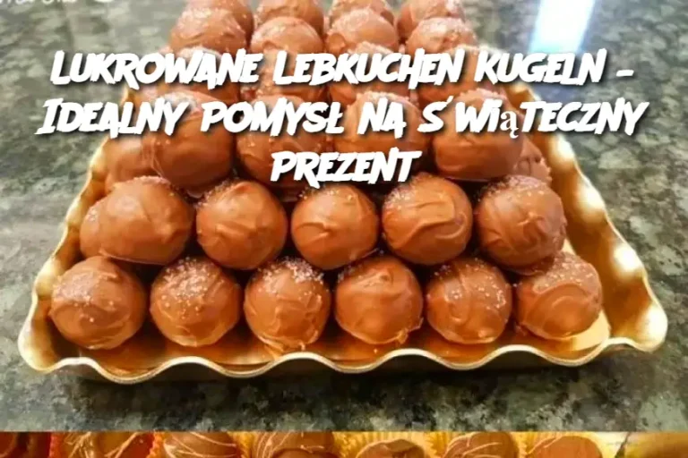 Lukrowane Lebkuchen Kugeln – Idealny Pomysł na Świąteczny Prezent