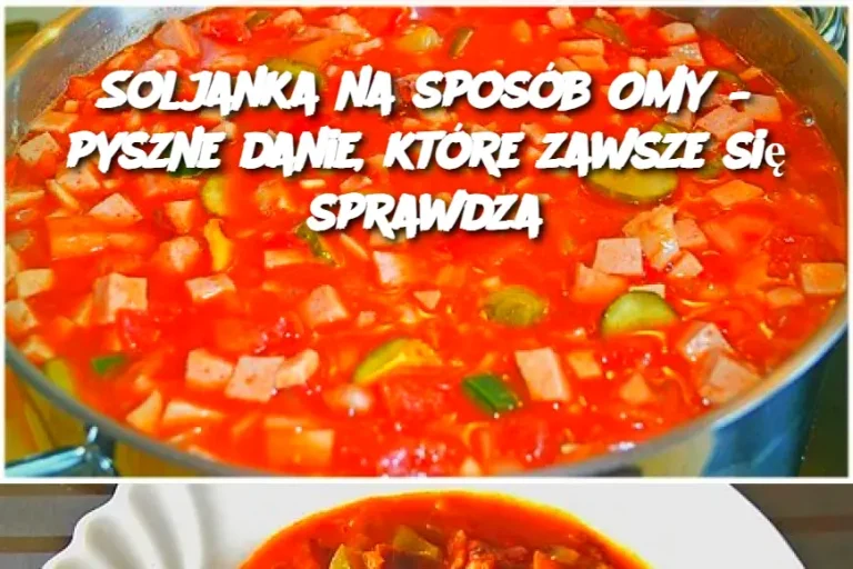 Soljanka na sposób Omy – pyszne danie, które zawsze się sprawdza