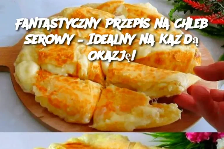 Fantastyczny Przepis na Chleb Serowy – Idealny na Każdą Okazję!