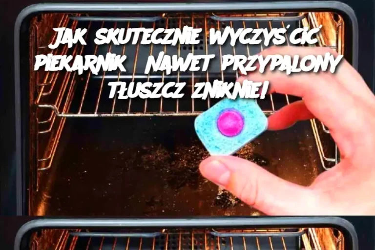 Jak skutecznie wyczyścić piekarnik? Nawet przypalony tłuszcz zniknie!