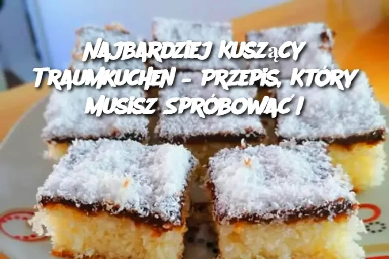 Najbardziej Kuszący Traumkuchen – Przepis, Który Musisz Spróbować!