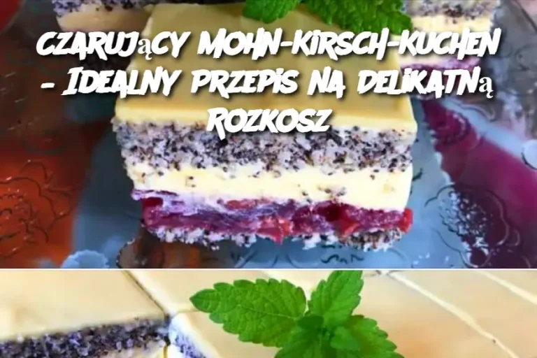 Czarujący Mohn-Kirsch-Kuchen – Idealny Przepis na Delikatną Rozkosz