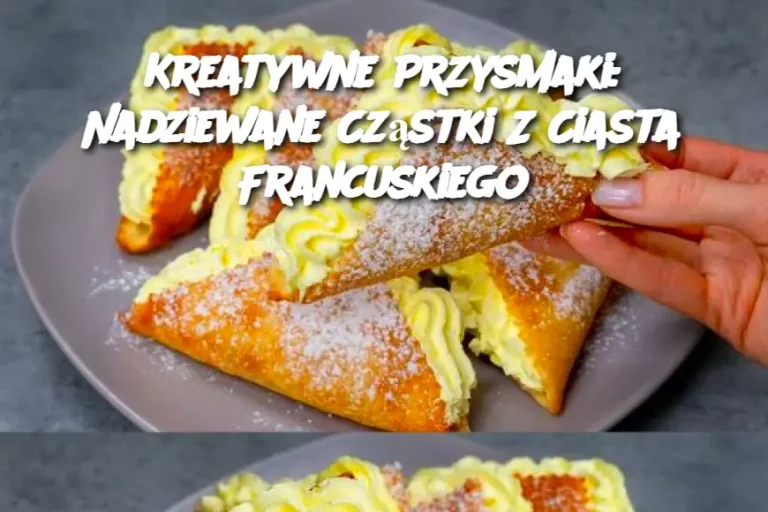 Kreatywne Przysmaki: Nadziewane Cząstki Z Ciasta Francuskiego