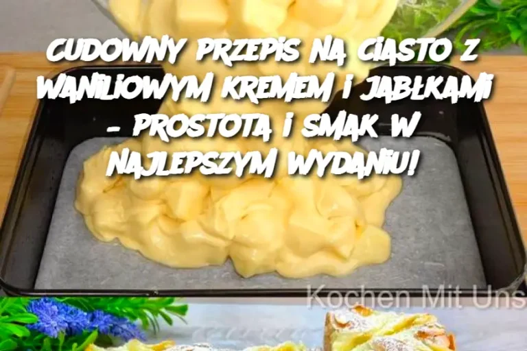 Cudowny przepis na ciasto z waniliowym kremem i jabłkami – prostota i smak w najlepszym wydaniu!