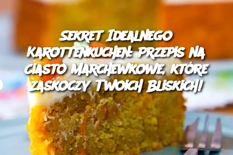 Sekret Idealnego Karottenkuchen: Przepis na Ciasto Marchewkowe, które Zaskoczy Twoich Bliskich!