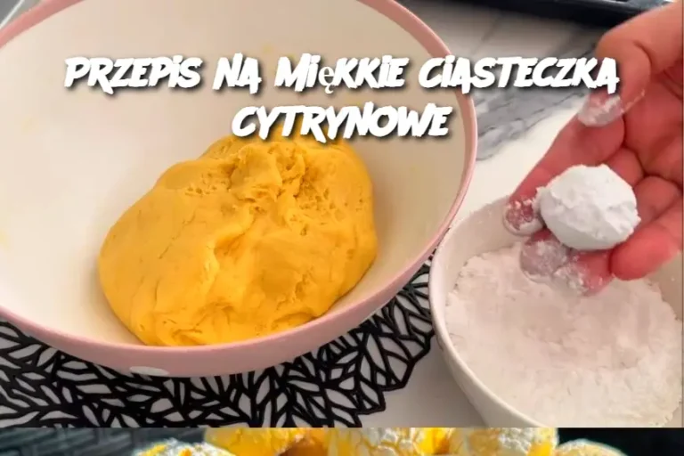 Przepis na Miękkie Ciasteczka Cytrynowe