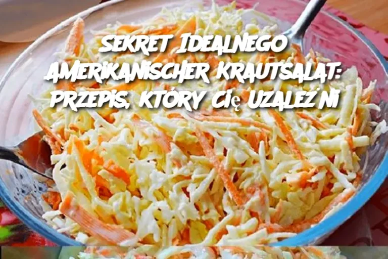 Sekret Idealnego Amerikanischer Krautsalat: Przepis, który Cię Uzależni