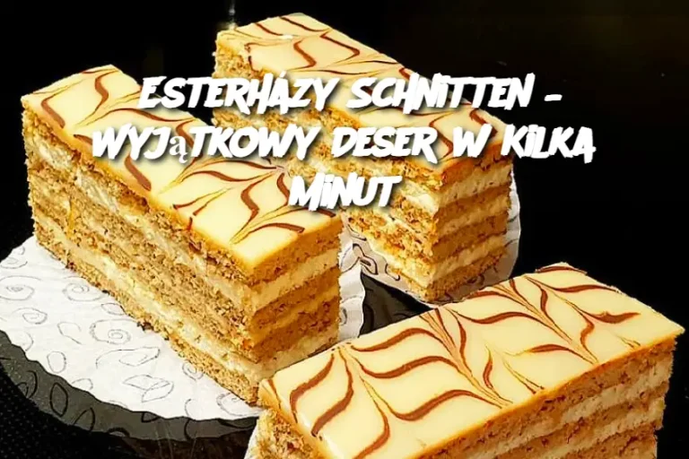 Esterházy Schnitten – Wyjątkowy Deser w Kilka Minut