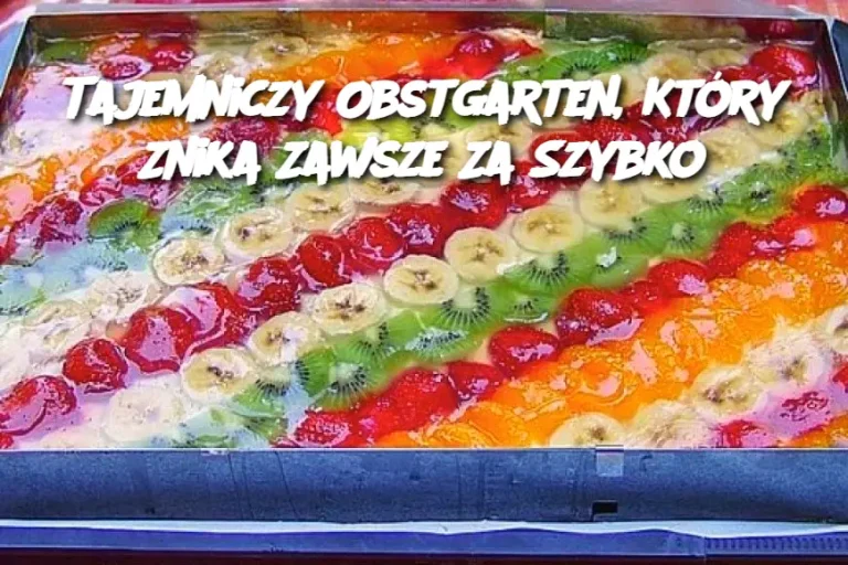 Tajemniczy Obstgarten, Który Znika Zawsze Za Szybko