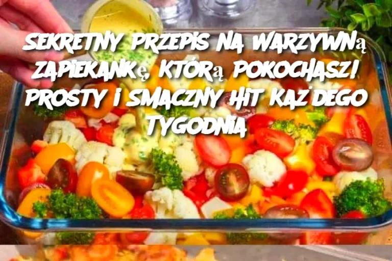 Sekretny Przepis na Warzywną Zapiekankę, Którą Pokochasz! Prosty i Smaczny Hit Każdego Tygodnia