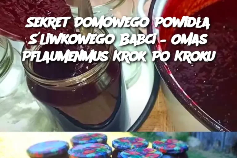 Sekret Domowego Powidła Śliwkowego Babci – Omas Pflaumenmus Krok Po Kroku