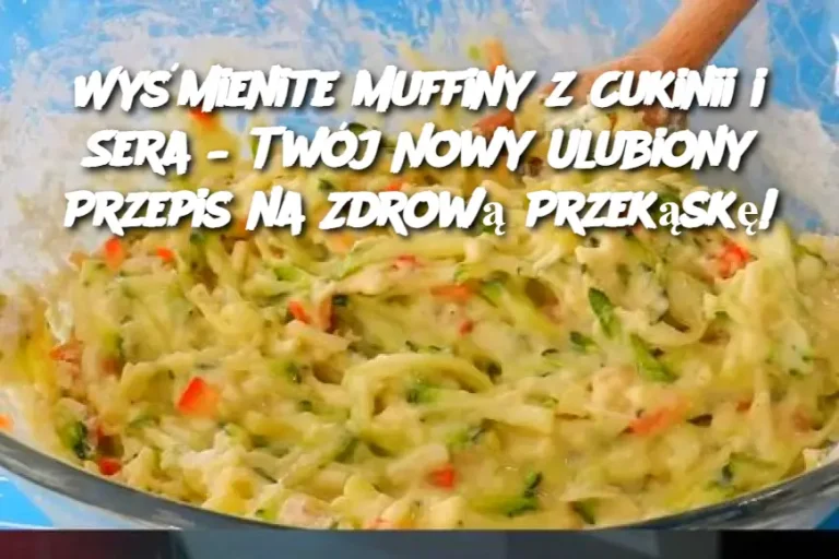 Wyśmienite Muffiny z Cukinii i Sera – Twój Nowy Ulubiony Przepis na Zdrową Przekąskę!