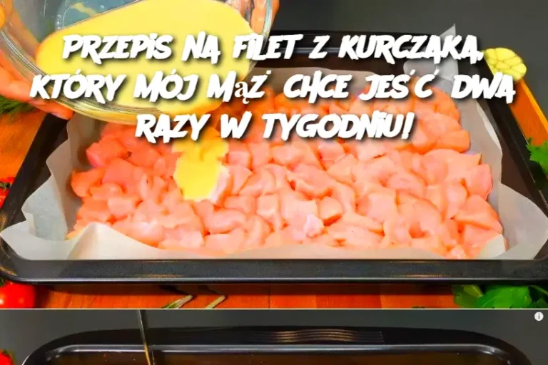 Przepis na filet z kurczaka, który mój mąż chce jeść dwa razy w tygodniu!