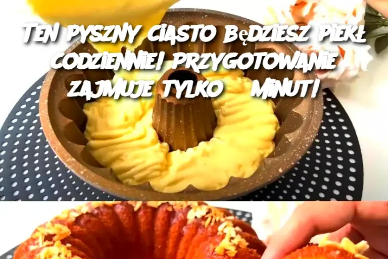 Ten pyszny ciasto będziesz piekł codziennie! Przygotowanie zajmuje tylko 5 minut!