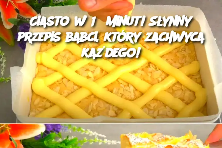 Ciasto w 15 minut! Słynny przepis babci, który zachwyca każdego!