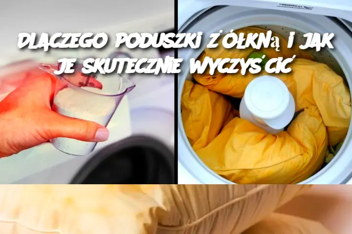 Dlaczego poduszki żółkną i jak je skutecznie wyczyścić