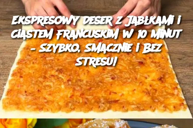 Ekspresowy Deser z Jabłkami i Ciastem Francuskim w 10 Minut – Szybko, Smacznie i Bez Stresu!