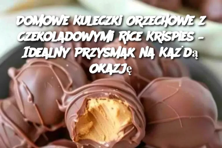 Domowe Kuleczki Orzechowe z Czekoladowymi Rice Krispies – Idealny Przysmak na Każdą Okazję