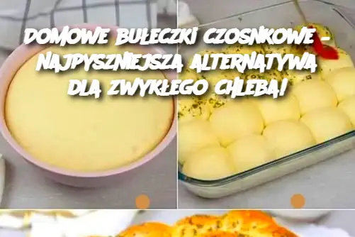 Domowe bułeczki czosnkowe – najpyszniejsza alternatywa dla zwykłego chleba!