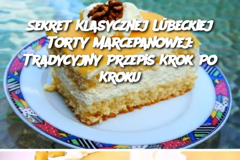 Sekret Klasycznej Lübeckiej Torty Marcepanowej: Tradycyjny Przepis Krok Po Kroku