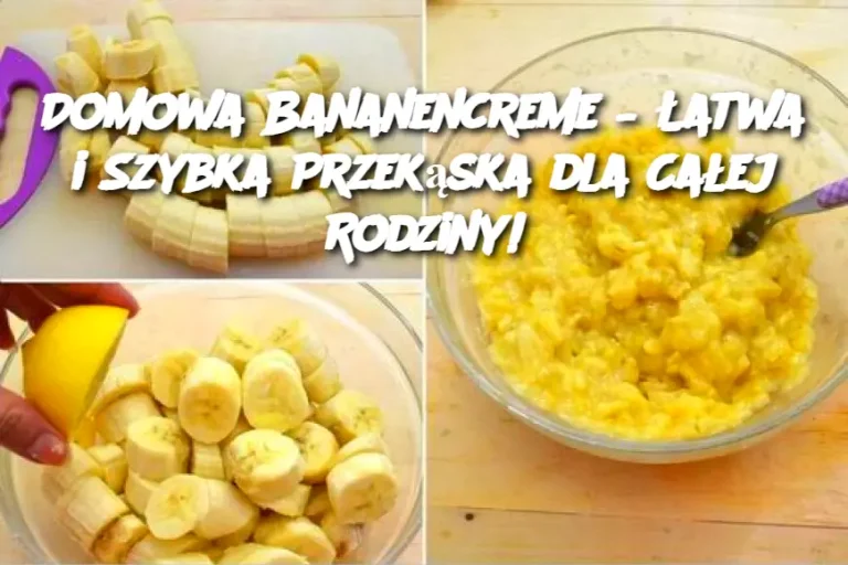 Domowa Bananencreme – Łatwa i Szybka Przekąska dla Całej Rodziny!