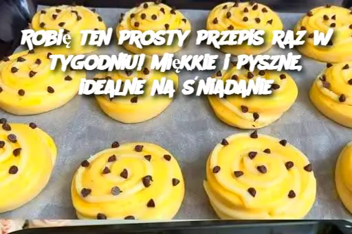 Robię ten prosty przepis raz w tygodniu! Miękkie i pyszne, idealne na śniadanie