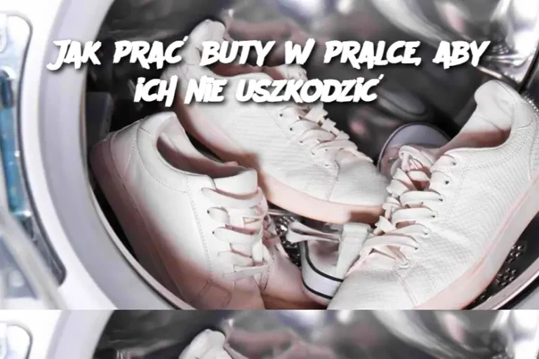 Jak prać buty w pralce, aby ich nie uszkodzić?