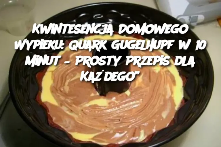 Kwintesencja Domowego Wypieku: Quark Gugelhupf w 10 Minut – Prosty Przepis dla Każdego”