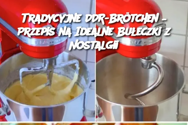 Tradycyjne DDR-Brötchen – Przepis na Idealne Bułeczki z Nostalgii