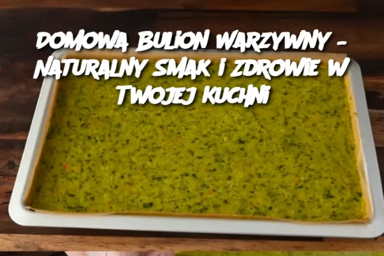 Domowa Bulion Warzywny – Naturalny Smak i Zdrowie w Twojej Kuchni