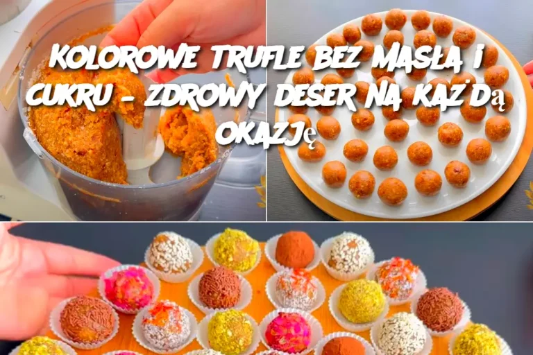 Kolorowe trufle bez masła i cukru – zdrowy deser na każdą okazję