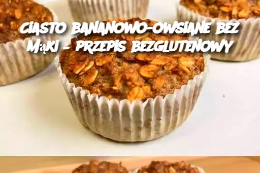 Ciasto bananowo-owsiane bez mąki – przepis bezglutenowy