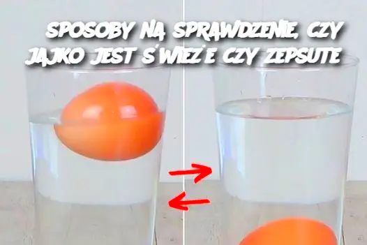 3 sposoby na sprawdzenie, czy jajko jest świeże czy zepsute