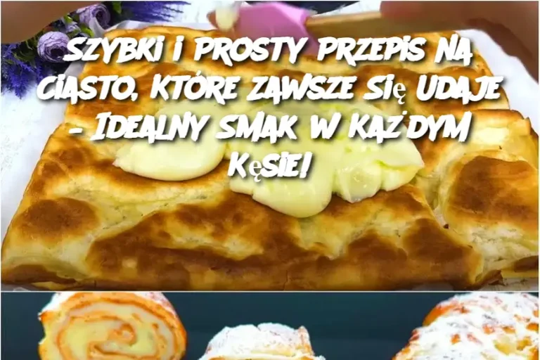 Szybki i Prosty Przepis na Ciasto, Które Zawsze Się Udaje – Idealny Smak w Każdym Kęsie!