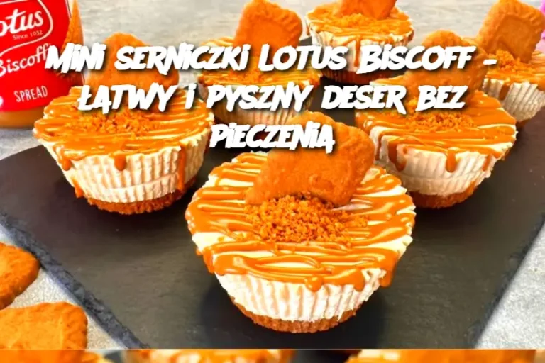 Mini serniczki Lotus Biscoff – łatwy i pyszny deser bez pieczenia