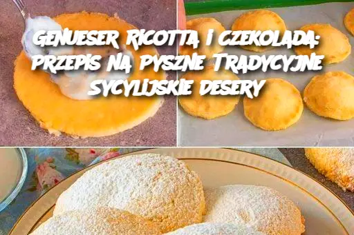 Genueser Ricotta i Czekolada: Przepis na Pyszne Tradycyjne Sycylijskie Desery